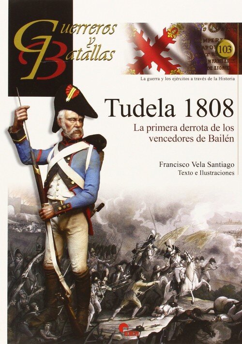 TUDELA 1808.PRIMERA DERROTA DE LOS VENCEDORES DE BAILEN