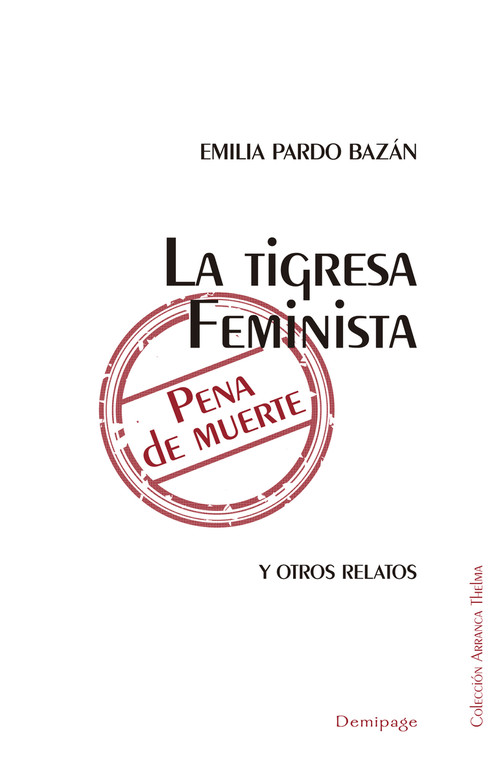 TIGRESA FEMINISTA PENA DE MUERTE Y OTROS RELATOS, LA