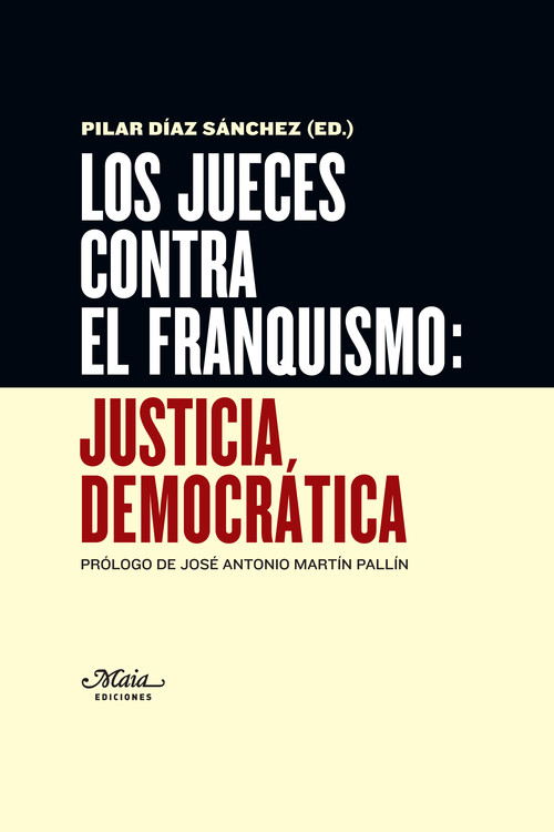 JUECES CONTRA EL FRANQUISMO: JUSTICIA DEMOCRATICA, LOS