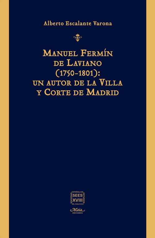 MANUEL FERMIN DE LAVIANO (1750-1801): UN AUTOR DE LA VILLA Y