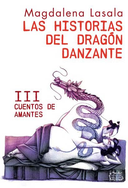 HISTORIAS DEL DRAGON DANZANTE III, CUENTOS DE AMANTES,LAS