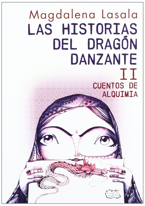 HISTORIAS DEL DRAGON DANZANTE II, CUENTOS DE ALQUIMIA,LAS