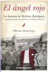 ANGEL ROJO,EL-LA HISTORIA DE MELCHOR RODRIGUEZ