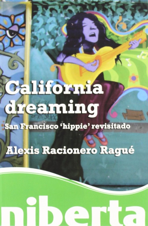 CALIFORNIA DREAMING SAN FRANCISCO HIPPIE' REVISITADO