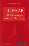 LIDERAR, 1000 CONSEJOS PARA UN DIRECTIVO