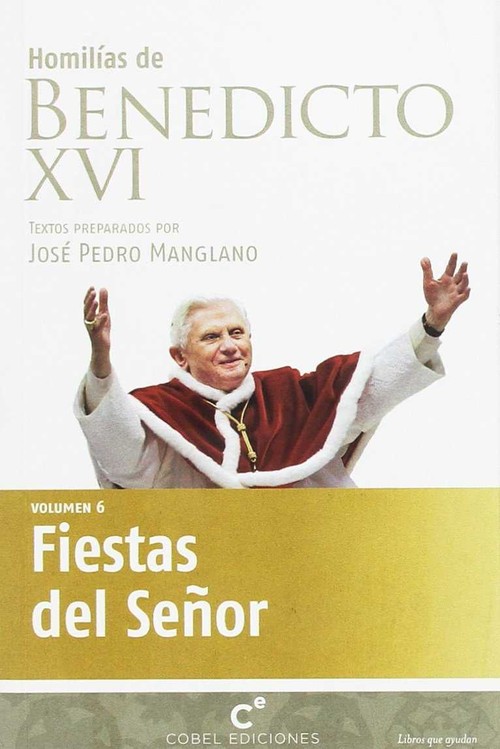 HOMILIAS BENEDICTO XVI:FIESTAS DEL SEOR