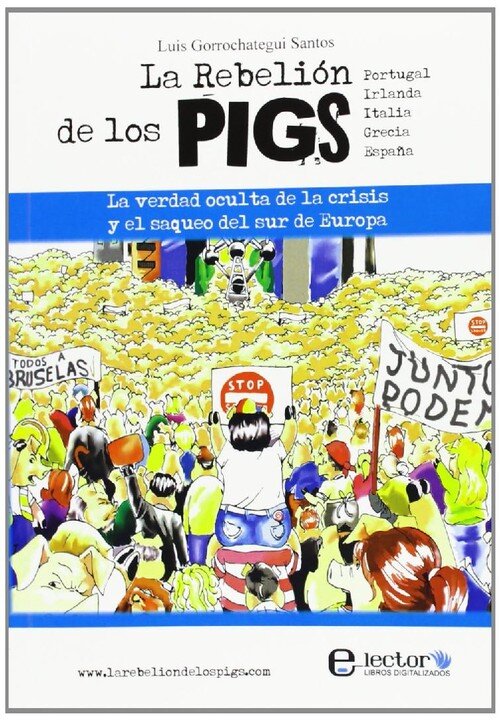 REBELION DE LOS PIGS,LA-LA VERDAD OCULTA DE LA CRISIS Y EL