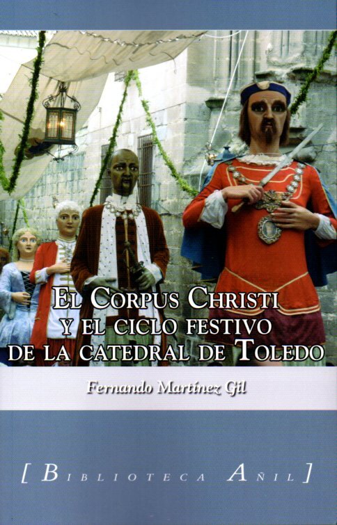 CORPUS CHRISTI Y EL CICLO FESTIVO DE CATEDRAL DE TOLED