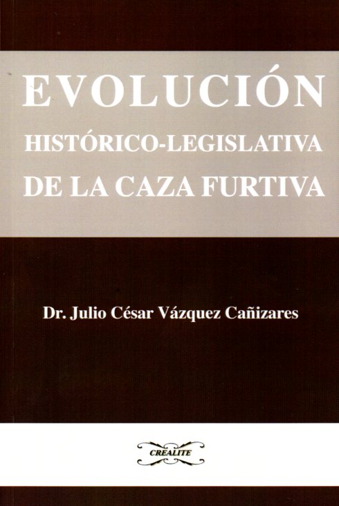 EVOLUCION HISTORICO LEGISLATIVA DE LA CAZA FURTIVA