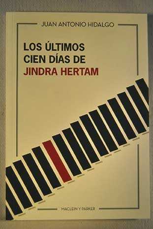 ULTIMOS CIEN DIAS DE JINDRA HERTAM, LOS