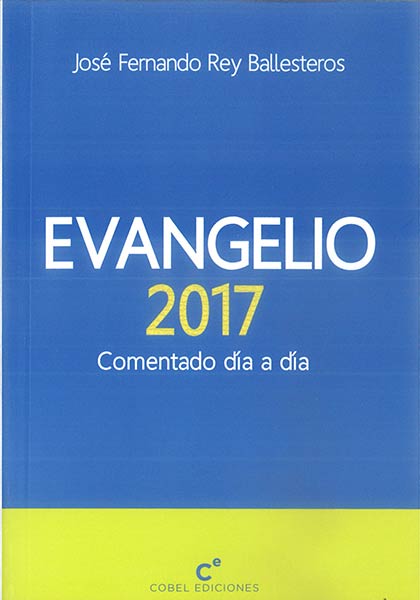 EVANGELIO 2017 COMENTADO DIA A DIA
