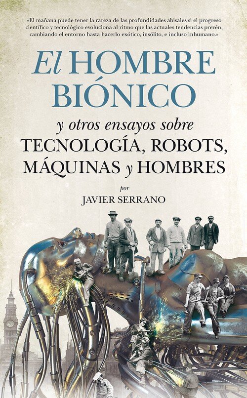 HOMBRE BIONICO Y OTROS ENSAYOS SOBRE TECNOLOGIA ROBOTS MAQU