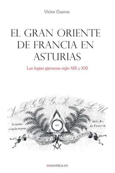 GRAN ORIENTE DE FRANCIA EN ASTURIAS, EL