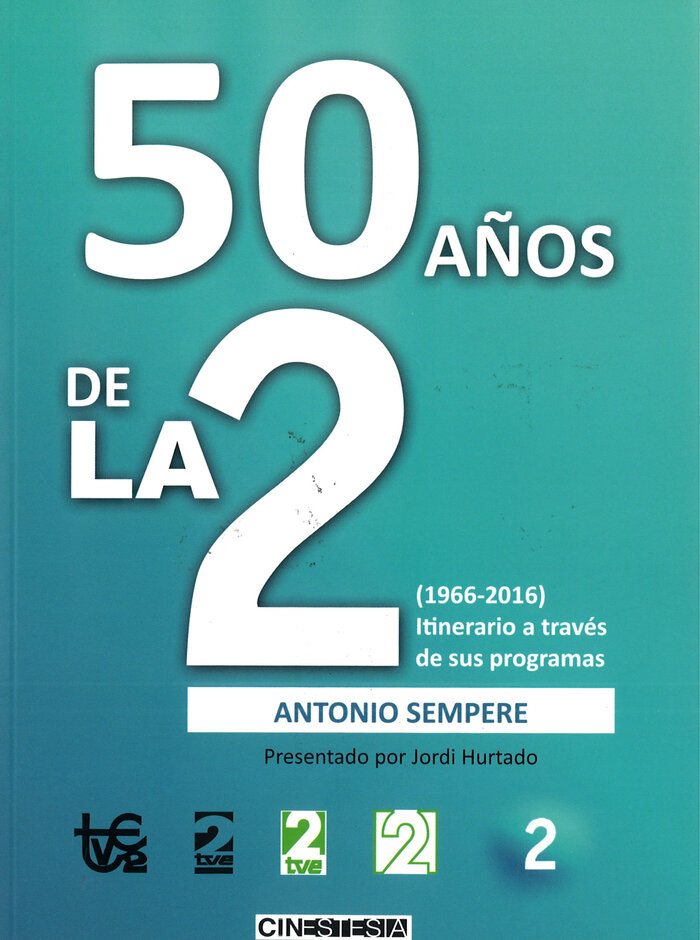 50 AOS DE LA 2 (1966-2016) ITINERARIO A TRAVES DE SUS PROG