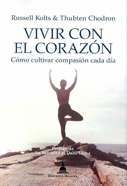 VIVIR CON EL CORAZON (COMO CULTIVAR COMPASION CADA DIA)