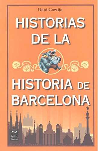 HISTORIAS DE LA HISTORIA DE BARCELONA (BOLSILLO)