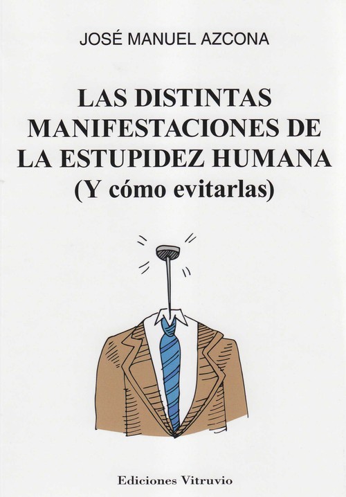 DISTINTAS MANIFESTACIONES DE LA ESTUPIDEZ HUMANA ( Y COMO EV