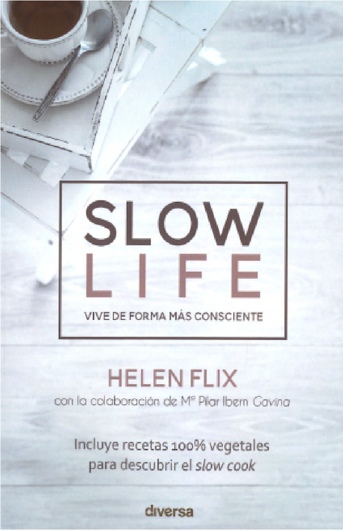 SLOW LIFE. VIVE DE FORMA MAS CONSCIENTE