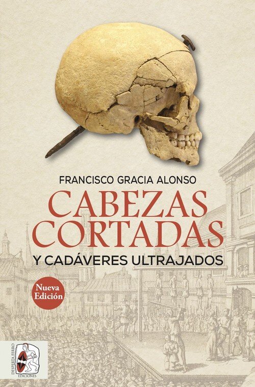 CABEZAS CORTADAS Y CADAVERES ULTRAJADOS (NUEVA EDICION)