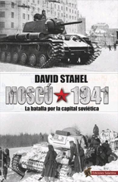 MOSCU 1941 LA BATALLA POR LA CAPITAL SOVIETICA