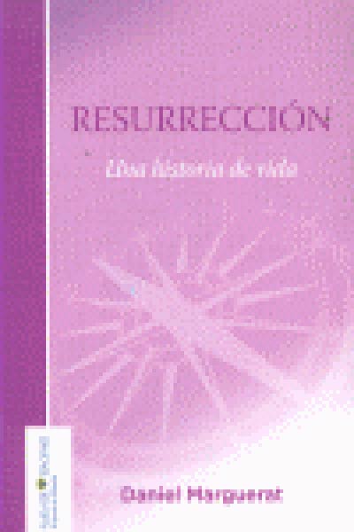 RESURRECCION UNA HISTORIA DE VIDA