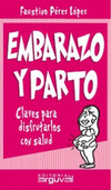 EMBARAZO Y PARTO, CLAVES PARA DISFRUTARLOS CON SALUD