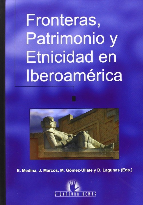FRONTERAS PATRIMONIO Y ETNICIDAD EN IBEROAMERICA