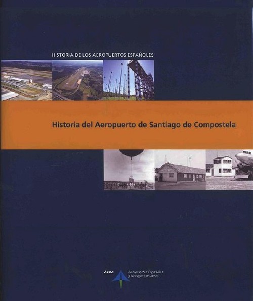 HISTORIA DEL AEROPUERTO DE SANTIAGO DE COMPOSTELA