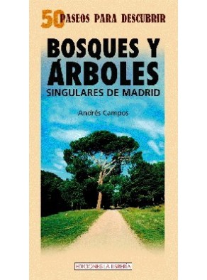 BOSQUES Y ARBOLES SINGULARES DE MADRID