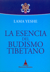 ESENCIA DEL BUDISMO TIBETANO,LA
