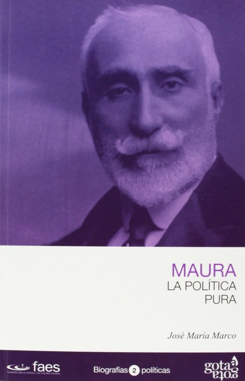 ANTONIO MAURA. LA POLITICA PURA
