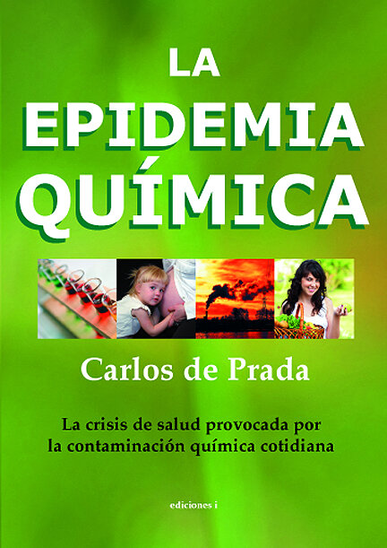 EPIDEMIA QUIMICA,LA-LA CRISIS DE SALUD PROVOCADA POR LA CONT