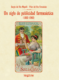 UN SIGLO DE PUBLICIDAD FARMACEUTICA (1860-1960)