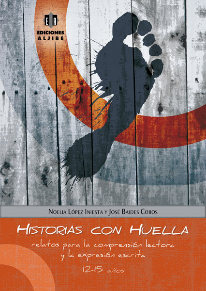 HISTORIAS CON HUELLA-RELATOS PARA LA COMPRENSION LECTORA Y L