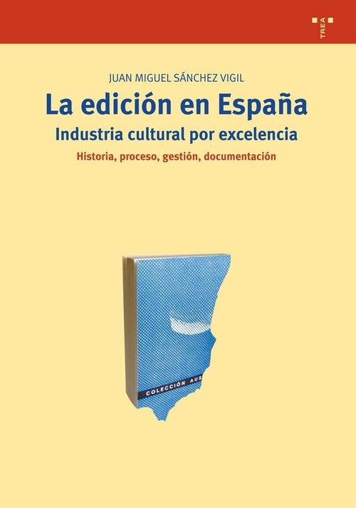 EDICION EN ESPAA: INDUSTRIA CULTURAL POR EXCELENCIA