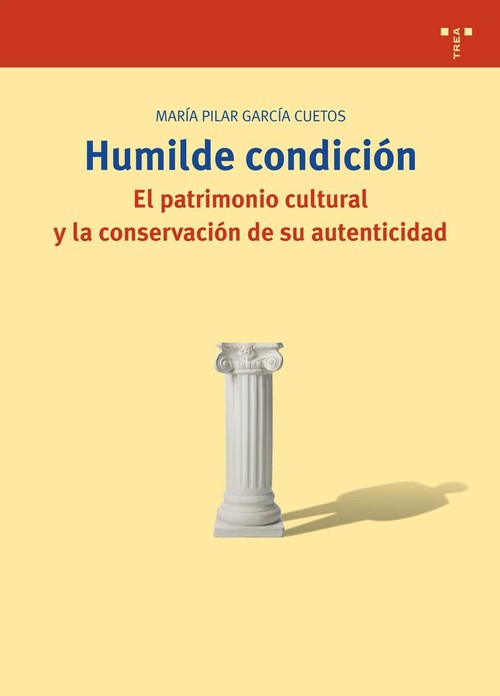 HUMILDE CONDICION. EL PATRIMONIO CULTURAL Y LA CONSERVACION