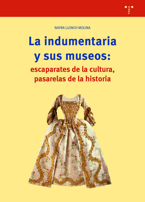 INDUMENTARIA Y SUS MUSEOS, LA