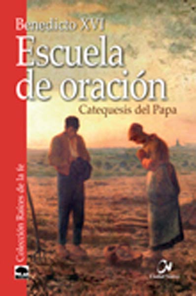 ESCUELA DE ORACION. CATEQUESIS DEL PAPA
