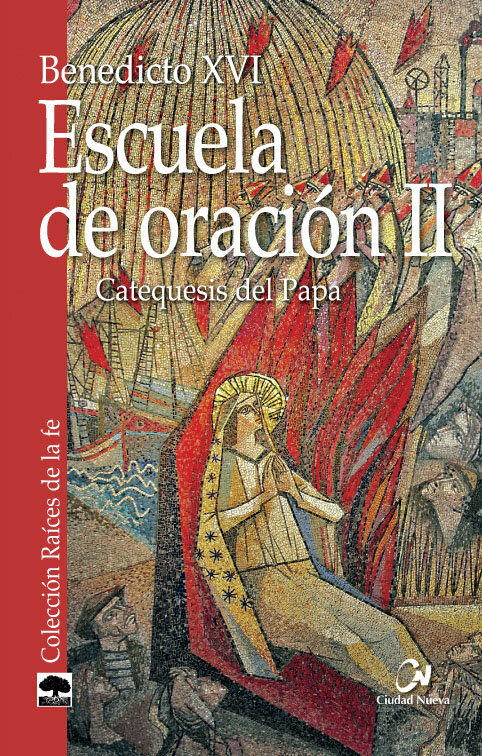 ESCUELA DE ORACION II. CATEQUESIS DEL PAPA