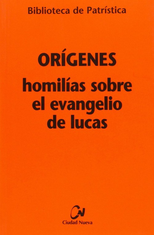 HOMILIAS SOBRE EL EVANGELIO DE LUCAS [BPA, 97]