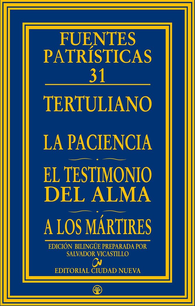 PACIENCIA, LA - EL TESTIMONIO DEL ALMA - A LOS MARTIRES