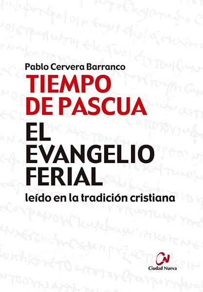EVANGELIO FERIAL EN LA TRADICION CRISTIANA, EL. TIEMPO DE PA