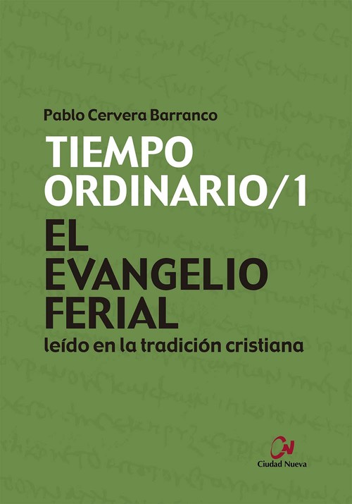 EVANGELIO FERIAL LEIDO EN LA TRADICION CRISTIANA, EL. TIEMPO