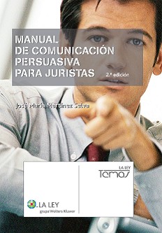 MANUAL DE COMUNICACION PERSUASIVA PARA JURISTAS (2. EDICION