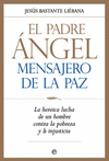 PADRE ANGEL,MENSAJERO DE LA PAZ