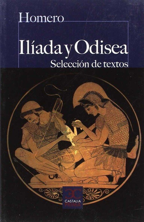 ILIADA Y ODISEA (SELECCION DE TEXTOS)