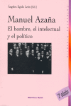 MANUEL AZAA.HOMBRE, INTELECTUAL, POLITICO