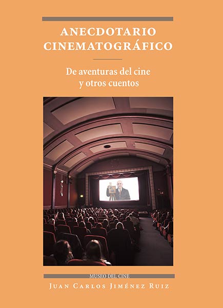 ANECDOTARIO CINEMATOGRAFICO. DE AVENTURAS DEL CINE Y OTROS