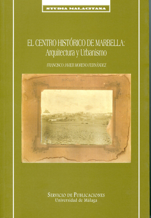 CENTRO HISTORICO DE MARBELLA: ARQUITECTURA Y URBANISMO,EL