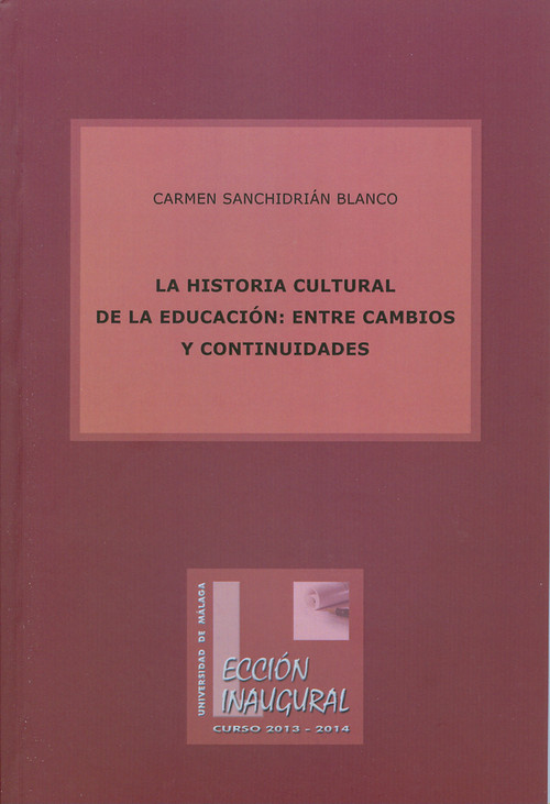 HISTORIA CULTURAL DE LA EDUCACION: ENTRE CAMBIOS Y CONTINUID
